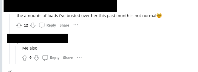 comments on a recent post, with one user, with 12 upvotes, saying "the amounts of loads i've busted over her this past month is not normal" and a 9 upvoted comment saying "me also"