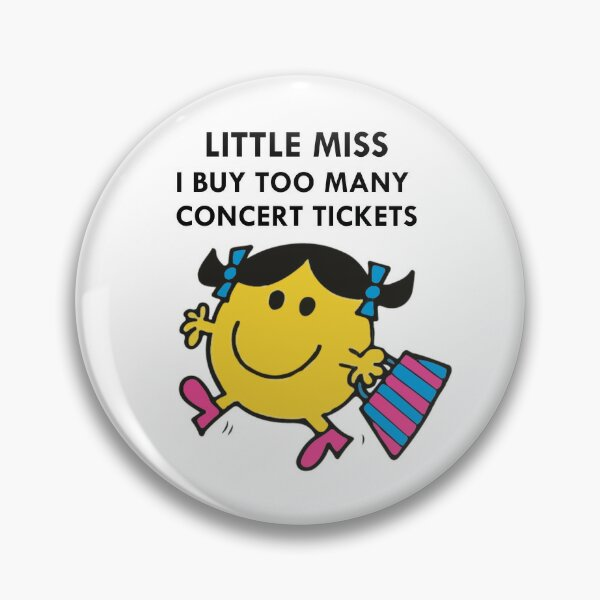 Little Miss I Buy Too Many Concert Ticket Pins